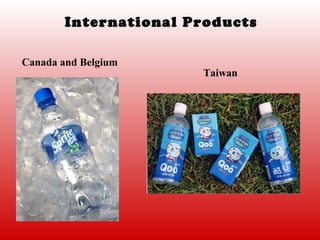 International Products

Canada and Belgium
                       Taiwan
 