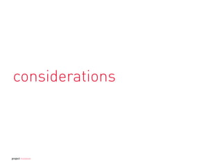 considerations
project mutation
 