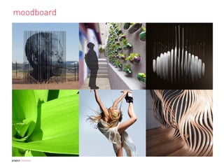 moodboard
project mutation
 