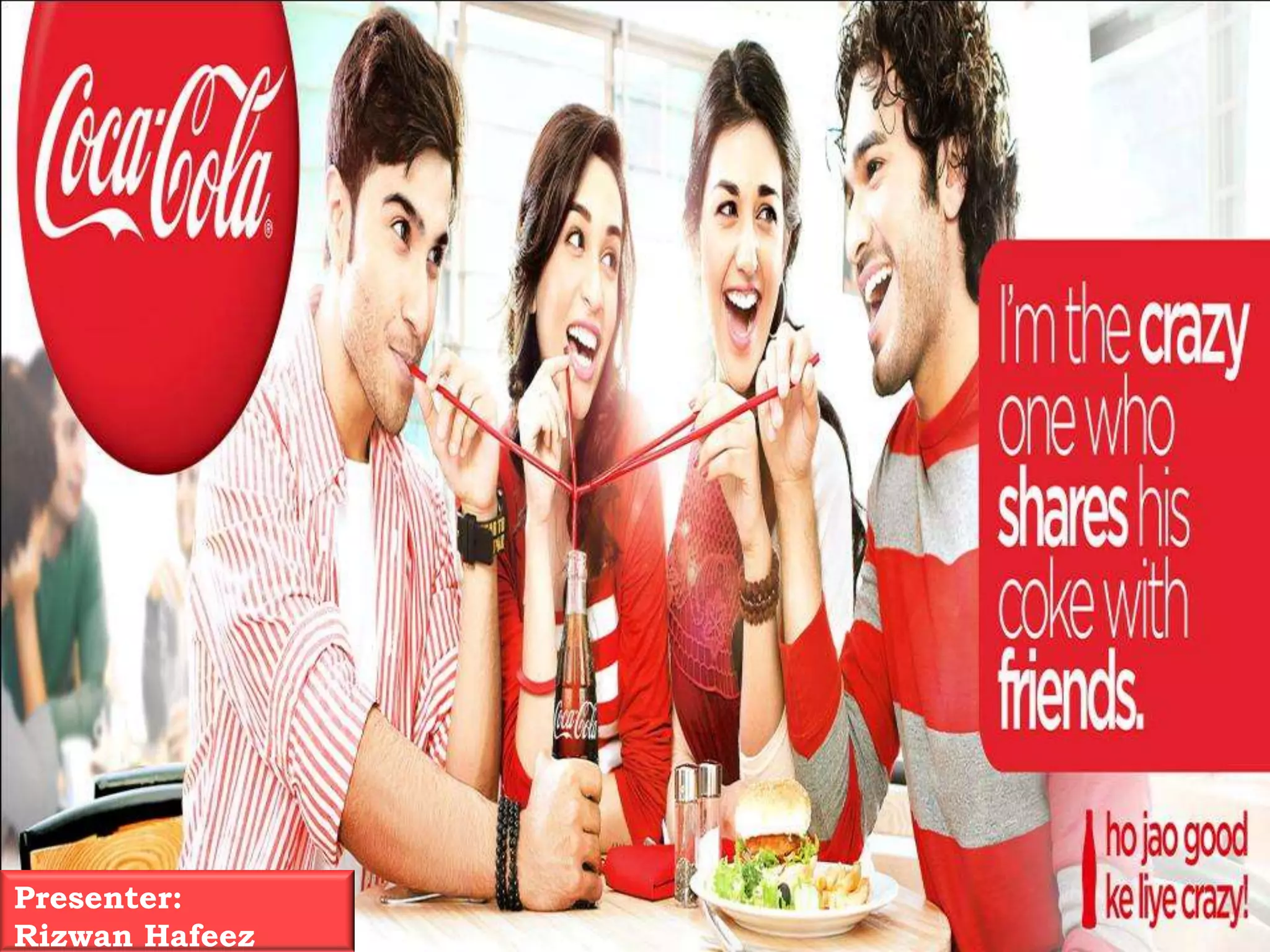 Coca cola ho jao good ke liye crazy PPT Coca cola ho jao good ke liye crazy PPT