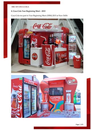 IMC OF COCA COLA
Page | 125
8. Coca Cola Year Beginning Meet – 2015
Coca Cola too part in Year Beginning Meet (YBM) 2015 at New Delhi
 
