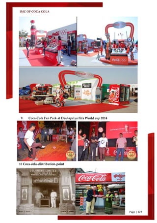 IMC OF COCA COLA
Page | 127
9. Coca-Cola Fan Park at Deshapriya Fifa World cup 2014
10 Coca-cola-distribution-point
 
