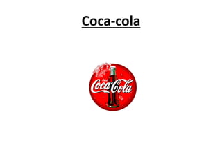 Coca-cola
 