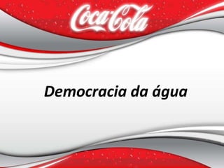 Democracia da água
 