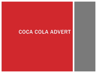 COCA COLA ADVERT
 