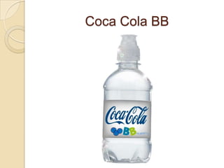 Coca Cola BB
 