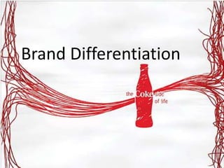 Brand Differentiation
 