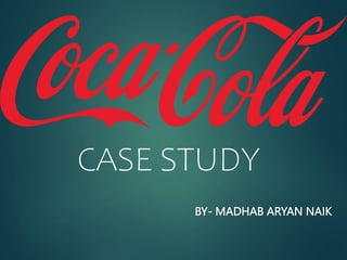 CASE STUDY
BY- MADHAB ARYAN NAIK
 