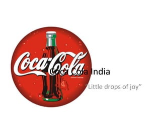 Coca Cola India “Little drops of joy” 