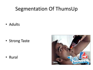It was reentered in India in 1993 with it brand name Coca Cola.Products Offered in IndiaCoca Cola Thums Up Sprite LimcaMinute Maid Pulpy Orange MazzaKinleyGeorgia	