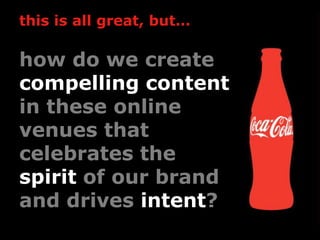 Our “less about us-more about them” approach is getting noticedMissed Opportunity... Pepsi. The company makes a disappointing showing on Facebook…has 250,000 fans, a fraction of rival Coke's. The company mostly uses it as a channel for pumping out updates of marketing activities.MSNBC on 11/30/09