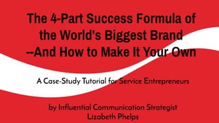 The 4-Part Formula of the World's Greatest Brand