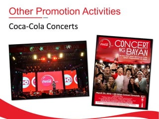 Other Promotion Activities
Coca-Cola Concerts

 