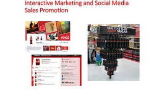 Interactive Marketing and Social Media
Sales Promotion
 