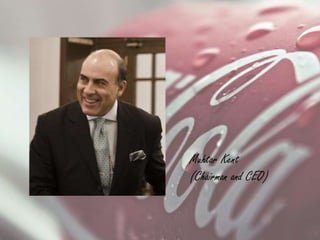 Muhtar Kent
(Chairman and CEO)
 