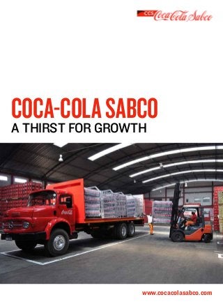 Coca-Cola Sabco
A thirst for growth




                www.cocacolasabco.com
 