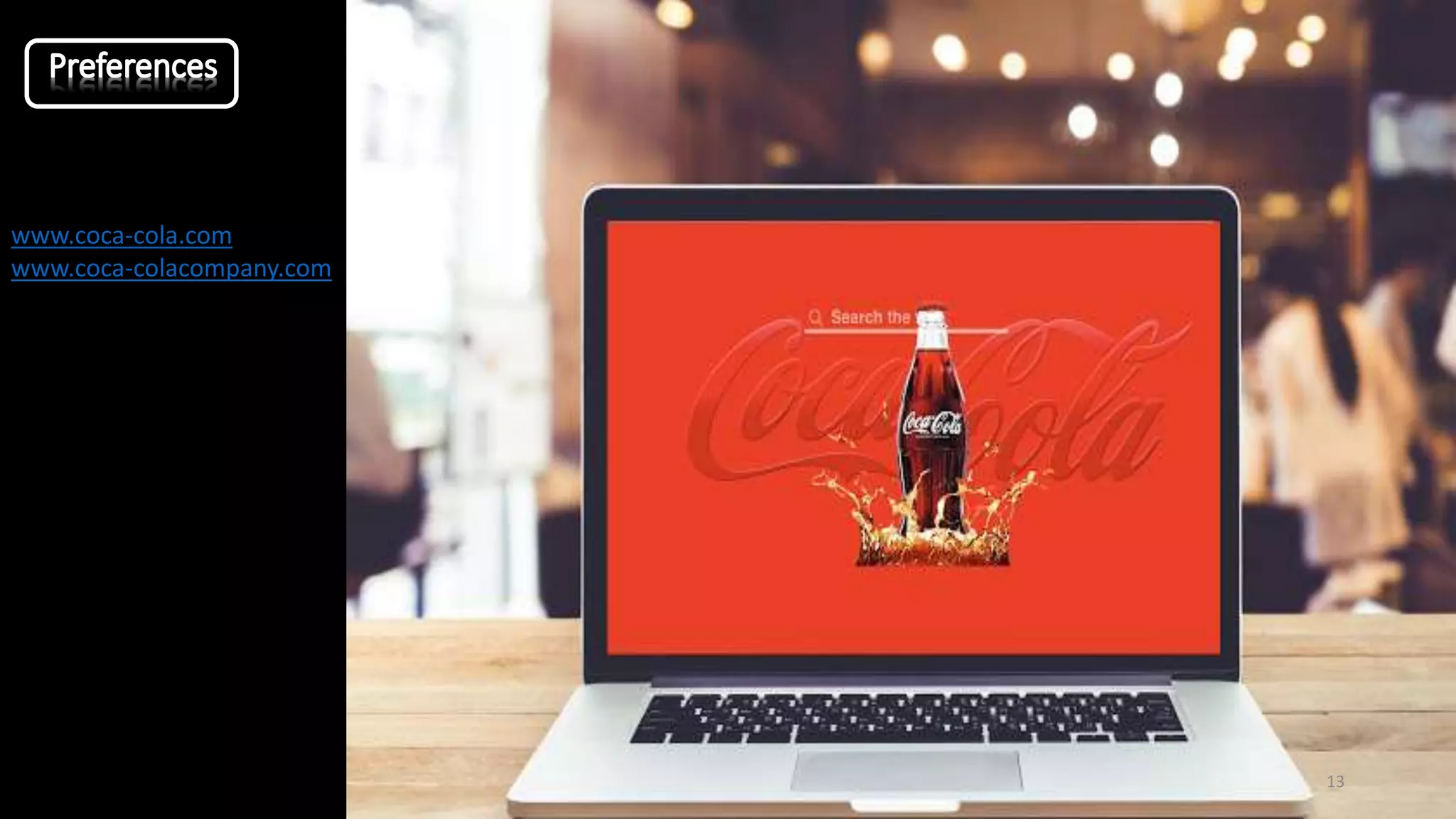 www.coca-cola.com
www.coca-colacompany.com
13
 