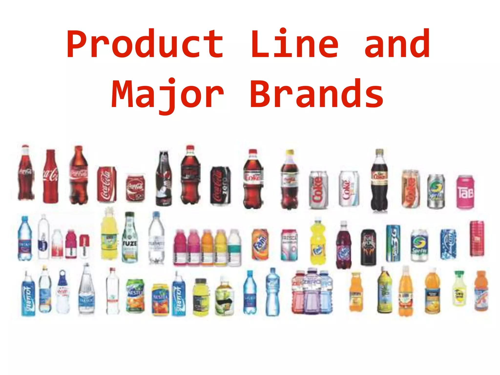 Product Line and
Major Brands
 