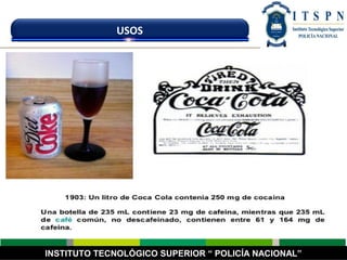 INSTITUTO TECNOLÓGICO SUPERIOR “ POLICÍA NACIONAL”
USOS
 