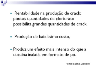 Fonte: Luana Malheiro
 