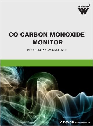 R

CO CARBON MONOXIDE
MONITOR
MODEL NO.: ACM-CMO-2616

 