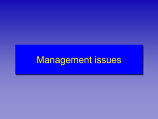 Management issues
 