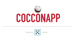 COCCONAPP
UK basedHeveloon ltd
 