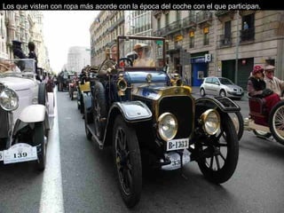 Los que visten con ropa más acorde con la época del coche con el que participan.