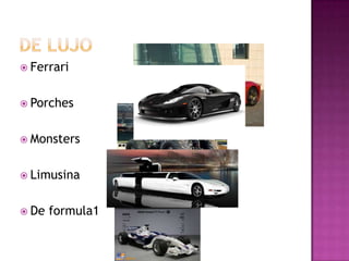 De lujoFerrariPorchesMonstersLimusinaDe formula1
