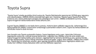 Toyota Supra
'Toyota Supra' atzeko gurpildun kirol-autoa da, Toyota fabrikatzaile japoniarrak 1979tik gaur egunera
arte ek...