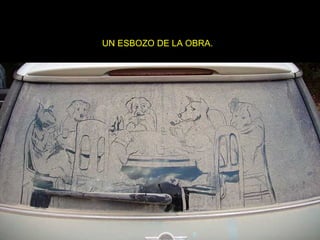 UN ESBOZO DE LA OBRA. 