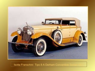 Isotta Franschini  Tipo 8 A Derham Convertible Sedan 1931 