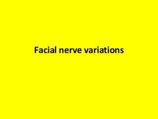 Facial nerve variations
 