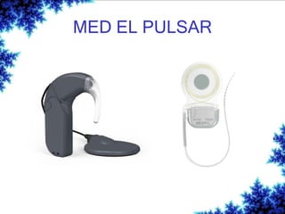 MED EL PULSAR
 