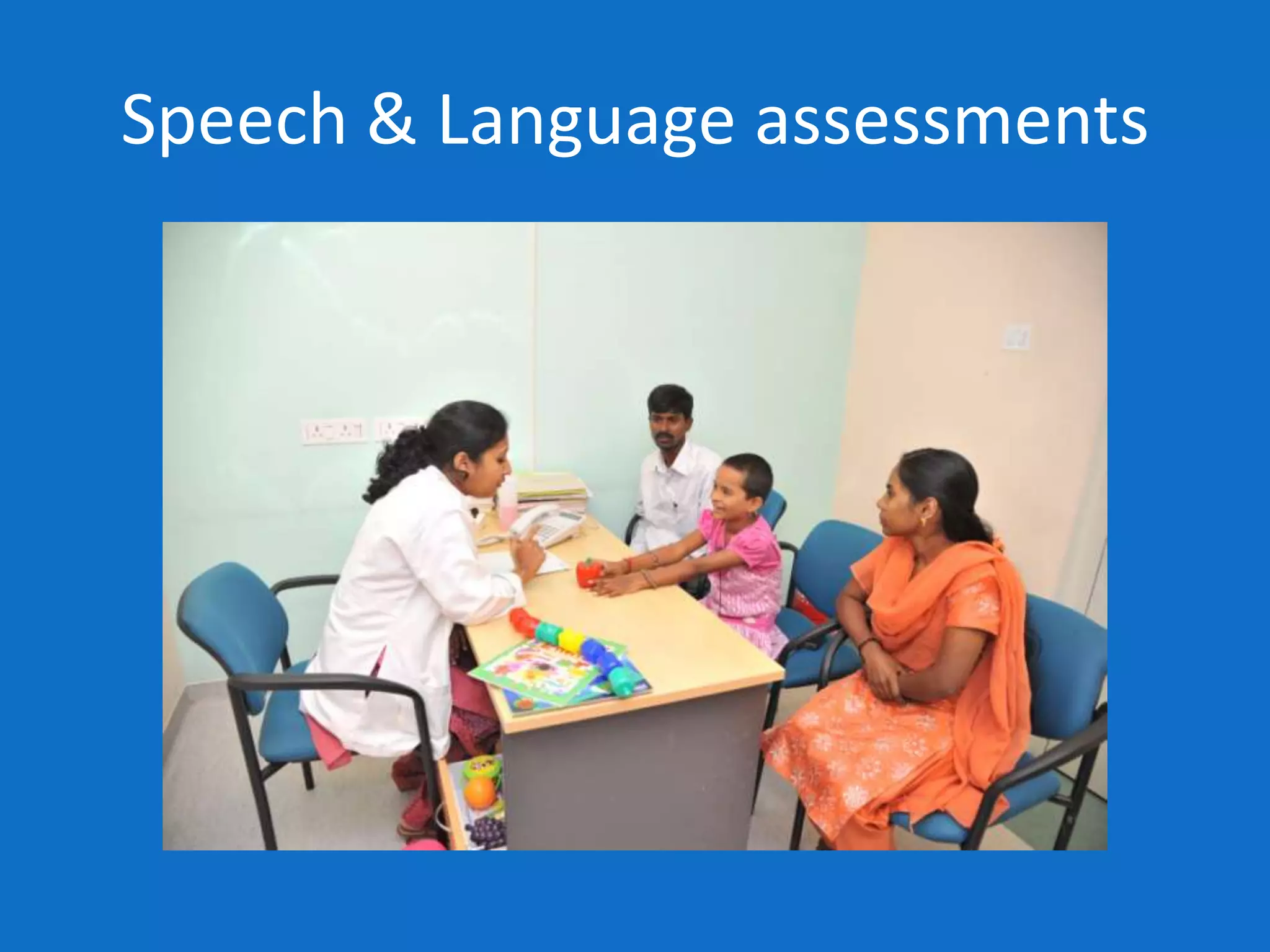 Speech & Language assessments
 
