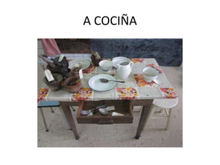 A COCIÑA
 