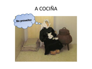 A COCIÑA
 