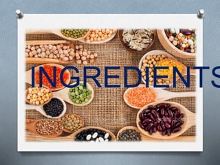 INGREDIENTS
 