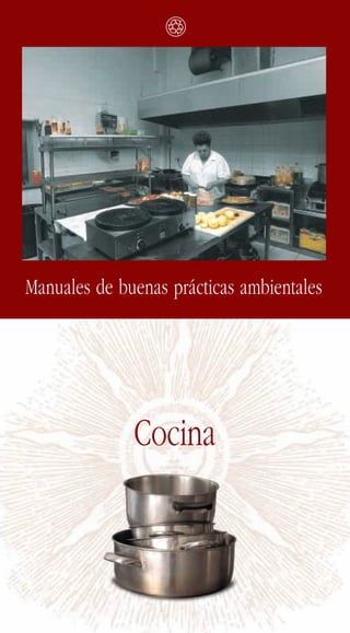 B




Manuales de buenas prácticas ambientales




              Cocina
 