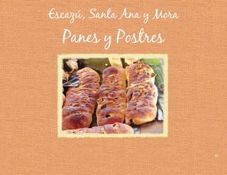 47 
Escazú, Santa Ana y Mora 
Panes y Postres 
 