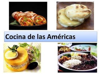 Cocina de las Américas
 
