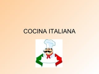 COCINA ITALIANA
 
