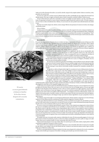 suelen ser de vidrio, finamente decorados y con mucho colorido, aunque los hay simples también. Suelen ser estrechos y altos,
parecidos a los vasos de café.
Se sirven tres rondas de té. Se deja escurrir la infusión desde una altura considerable para que oxigene bien formando una
delicada espuma. Dicen que el oxígeno así disuelto mejora el sabor, la maniobra contribuye también a enfriar un poco.
El vaso se llena hasta tres cuartos de su capacidad y se toma con el pulgar en la parte superior y con dos o tres dedos en el
fondo. Es importante no llenarlo en exceso ya que la temperatura impide tomarlo por la parte de arriba. El fondo es grueso y
por eso el tacto se tolera normalmente bien. Además, en caso de exceso de calor, pueden usarse alternativamente unos dedos
u otros.
El primer vaso resulta siempre más caliente y menos amargo. Mientras más permanece la mezcla en la tetera, más amarga y
concentrada se pone.
El té en el Sahara:
Grandes amantes del té verde, los pueblos del Sahara, expresan a través del compartir el té con los visitantes el símbolo de su
generosidad. Pequeñas teteras, vasos minúsculos, de cocción acre en el primer vaso, luego extremadamente dulce y almibarado.
El ritual se compone de tres vasos, a veces cuatro. En algunas ocasiones se perfuma el té con menta. Los tuareg llaman “Timia”
a este ritual de tomar los tres vasos de té conversando. El té se acompaña de un trozo de torta de pan cocido encima de cenizas.
Se sirve tal cual o mojada con leche de oveja azucarada o leche fermentada.
EL CUSCÚS
El cuscús, que antiguamente se llamaba alcuzcuz es el plato más típico y representativo de la gastronomía de Marruecos. Está
hecho a base de sémola de trigo; ingrediente muy rico en proteínas, hidratos de carbono, grasas insaturadas y fibras, además
de proporcionar una gran cantidad de energía. También es muy rico en vitaminas, sobretodo del grupo B, y rico en potasio,
magnesio y fósforo. Además de la sémola, se elabora con una extensa y rica variedad de ingredientes que le confieren un
incomparable valor nutritivo. Generalmente se sirve con carne de cordero o ave, acompañada de diversas verduras y legumbres
como repollo, calabazas, tomate, nabo, cebolla, zanahoria, garbanzos…
Además de su valor nutritivo, el cuscús ha ido adquiriendo cada día más un incontestable valor
sociológico y simbólico, ya que está presente en todos los grandes eventos de la vida social de los
marroquíes: nacimiento, boda, luto, etc. Tanto en su preparación como en su degustación está lleno de
costumbres y de significados, lo que lo convierte en el plato convival por excelencia del país.
Una de las primeras referencias al cuscús procede de un escrito anónimo del siglo XIII sobre cocina
llamado Kitāb al-tabīj fī l-Magrib wa-l-Andalus (Libro de la cocina en el Magreb y Al-Ándalus). En él se
menciona una receta para preparar este plato.
El cuscús fue una comida muy apreciada en Al-Ándalus y entre la población morisca durante los siglos
posteriores, tal como lo muestra el hecho de que en castellano antiguo exista una denominación para este
plato: alcuzcuz. Al parecer este alimento se extendió por al-Ándalus, gracias a los almohades, llegados
del Atlas marroquí, y cuyo estilo de vida beréber modificó lentamente las costumbres orientales de al-
Ándalus.
El trigo duro se cultiva en España desde el siglo X, y ya entonces el cuscús se halla presente en las mesas
del pueblo junto a sopas de pan y otras. Pero también lo conoce la aristocracia, ya que el célebre “los
relieves de la mesa” de Ibn Razin, escrito en el siglo XIII, cita el cuscús entre los platos que se rocían con
caldo. De hecho, la tradición andalusí establece una diferencia entre dos platos cocidos al vapor, el cuscús,
que hace referencia al saber hacer beréber, y el fatit de migas de pan de Oriente Próximo….
El cuscús aparece igualmente en un poema epicúreo de Ibn al-Azraq, quien desde su exilio en Egipto,
evoca los sabores perdidos de la mesa de su juventud: “Y háblame del kuskusu / Es un alimento noble
y distinguido / Sobre todo si se ha preparado bien / Tomaré unos puñados / que traerán resonancias
a mi oído”. Este “alimento noble y distinguido” se come, efectivamente, con la mano, tal como se
continúa haciendo en algunos lugares del campo, tomando entre el hueco formado por el índice y el dedo medio doblados una
albondiguilla de sémola que con un chasquido el pulgar envía a la boca.
La gloria del cuscús se mantuvo mucho más allá del final de la época musulmana. El cuscús, se cita en el siglo XV en la crónica
portuguesa de Fray Joäo Alvares. Este cuzcuz que se sirve en las mesas más ricas de Portugal, aparece en una ley que regula
los gastos de lujo del palacio del rey Sebastián en el año 1539. Los autores españoles de los siglos siguientes, Lope de Vega y
Calderón, citan con frecuencia el cuscús que designan como alcuzcuz o alcuzcuzú, quedando el artículo árabe incluido en la
palabra tal como suele suceder en las palabras árabes hispanizadas… En el Quijote se menciona indirectamente, cuando, en el
capítulo 9 de la primera parte, el narrador contrata a un morisco para traducir del árabe unos manuscritos sobre don Quijote a
cambio de “dos arrobas de pasas y dos fanegas de trigo”, que serían los mismos ingredientes con que se preparaba el cuscús en
aquel entonces.
Sin embargo y al paso de los siglos, el cuscús desapareció del horizonte culinario español y, al igual que en el resto de Europa,
reapareció en estos últimos decenios, arrastrado por la doble oleada de emigración y exotismo culinario.
Existen otras referencias históricas al cuscús. En Bretaña, se le hace una alusión en una especie de carta fechada en el 12 de
enero de 1699, siendo anterior una aparición en un texto de Provenza en el que un viajero denominado Jean Jacques Bouchard
describe cómo se come un alimento similar al cuscús en Tolón en el año 1630.
El cuscús se cocina en un recipiente especial llamado cuscusera “Barma”. Este recipiente que antiguamente se hacía de barro,
pero que en la actualidad es generalmente de acero inoxidable, se compone de dos partes: l la de abajo es una olla estrecha y
alta, donde se pone el caldo que se pondrá a hervir, desprendiendo vapor. En ella se cocinan también la carne, las verduras y
las legumbres, bien condimentadas y aromatizadas con especies. Acompañan el cuscús como guarnición; l la de arriba es más
baja y ancha que la anterior y con perforaciones en el fondo. En ella se cuece al vapor la sémola. Esta parte se caracteriza por
tener una serie de perforaciones en su base, en forma de colador, de tal modo que el vapor que desprende la olla inferior pase
a través de las perforaciones a la superior y hace cocer la sémola, que de esta forma va absorbiendo mientras se cuece todos los
aromas del estofado.
El resultado tiene que ser una pasta suelta, vaporosa y desbordante de aroma. No tiene que quedar pegajosa. Se sirve en un
plato enorme en forma de montoncito, encima se colocan las verduras, las legumbres y la carne o pollo y se riega con el caldo
restante. Raras veces se sustituye el pollo o la carne con pescado, sobre todo en el norte.
Existe otra forma de preparar el cuscús que se llama Tfaya. Se caracteriza por su sabor dulce-salado y emplea pollo, la cebolla
caramelizada, los garbanzos, las pasas, la canela y el azúcar.
Otra variante del cuscús es Saykouk. Es muy popular en Marruecos y muy consumido sobre todo en verano por ser un plato
frío que refresca y que combate el calor de esta estación del año. Consiste en una mezcla de sémola cocida al vapor con leche
batida, que en Marruecos se llama Lben.
El cuscús se asocia generalmente al almuerzo familiar de los días viernes después de la realización de la oración comunitaria.
Aunque existen familias que lo preparan el día sábado o domingo aprovechando que está toda la familia en casa.
12 AROMAS Y SABORES
El cuscús
se asocia generalmente
al almuerzo familiar
de los días viernes
después de la oración
comunitaria.
 