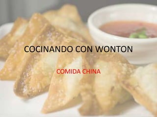 COCINANDO CON WONTON

     COMIDA CHINA
 
