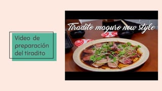 Video de
preparación
del tiradito
 