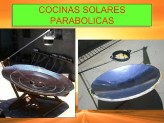 COCINAS SOLARES
PARABOLICAS
 
