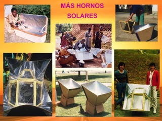 MÁS HORNOS
SOLARES
 