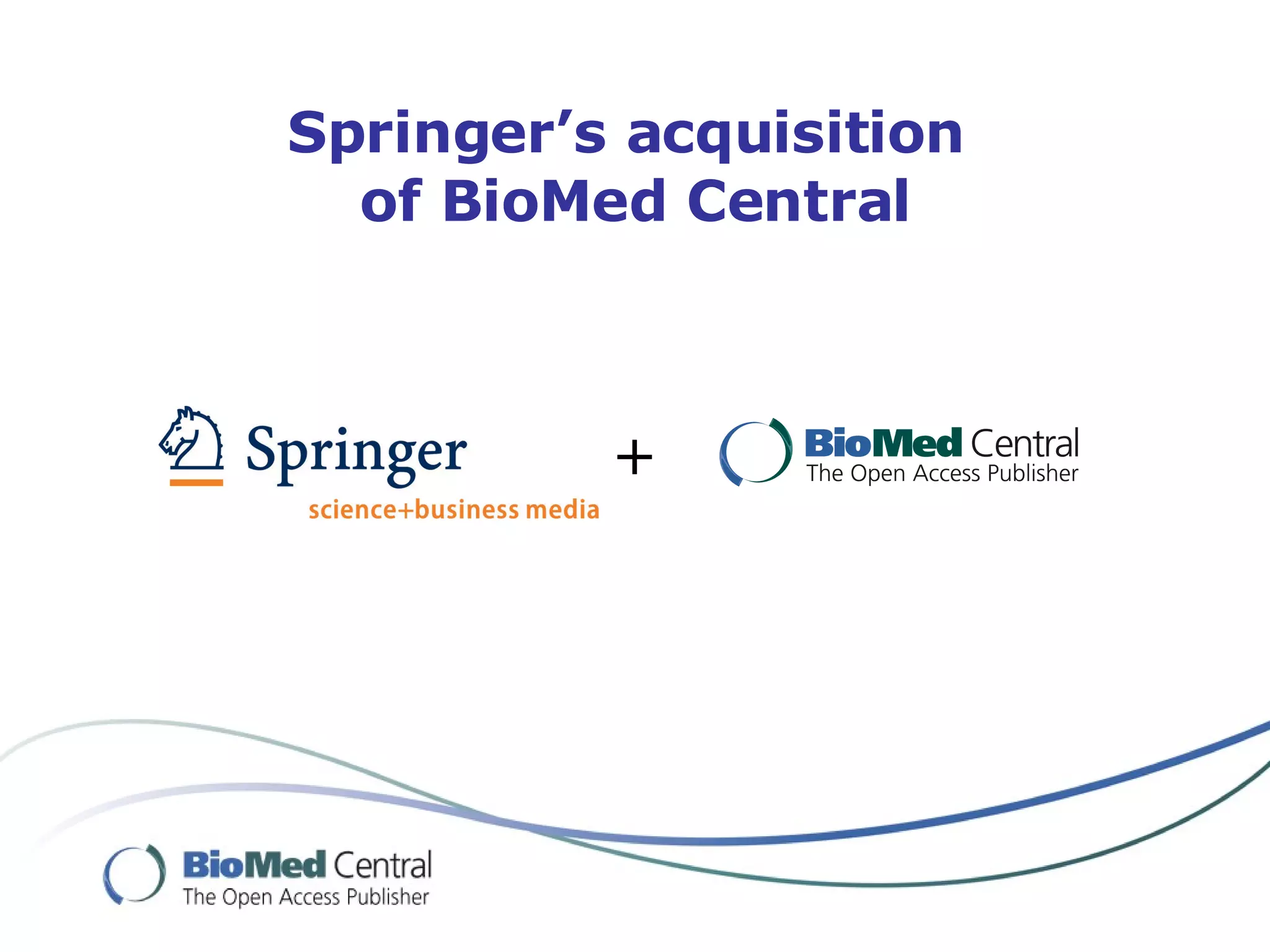 Springer’s acquisition  of BioMed Central + 