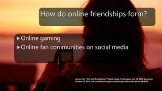 Friends and Friendships: Online/Offline friends - ppt download