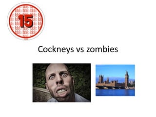 Cockneys vs zombies
 